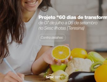 Sesc Ilhotas oferece projeto “60 dias de transformação”